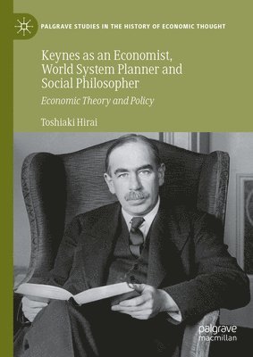 Keynes as an Economist, World System Planner and Social Philosopher