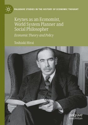 Keynes as an Economist, World System Planner and Social Philosopher 1