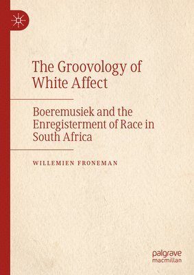 bokomslag Groovology of White Affect