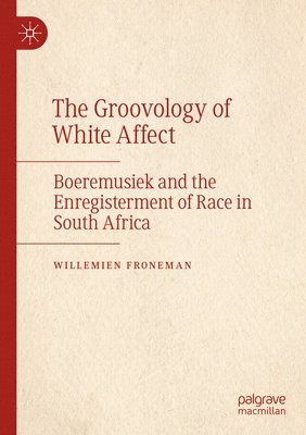 bokomslag Groovology of White Affect