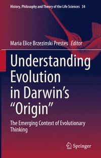 bokomslag Understanding Evolution in Darwin's &quot;Origin&quot;