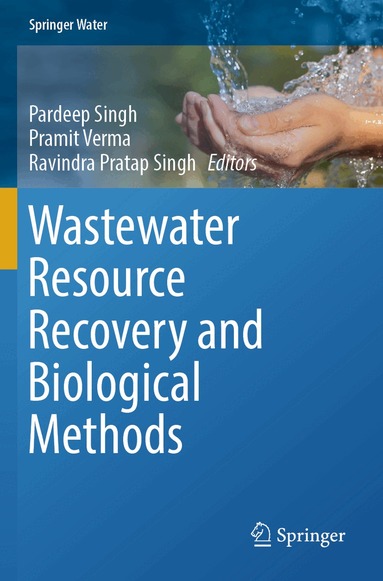 Pardeep Singh, Pramit Verma, Ravindra Pratap Singh - Wastewater Resource Recovery and Biological Methods, Häftad