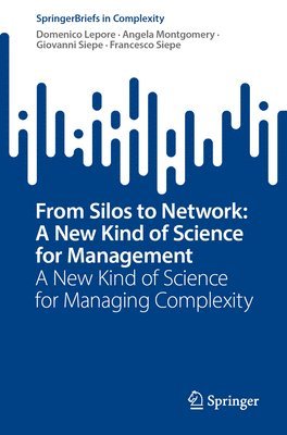 From Silos to Network: A New Kind of Science for Management 1