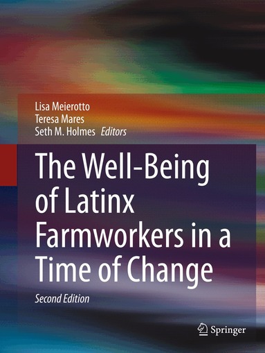 Lisa Meierotto, Teresa Mares, Seth M. Holmes - Well-Being of Latinx Farmworkers in a Time of Change, Häftad
