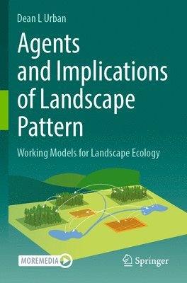 Dean L Urban, Dean L. Urban - Agents and Implications of Landscape Pattern, Häftad