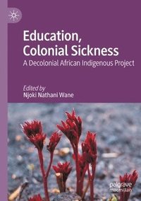 bokomslag Education, Colonial Sickness