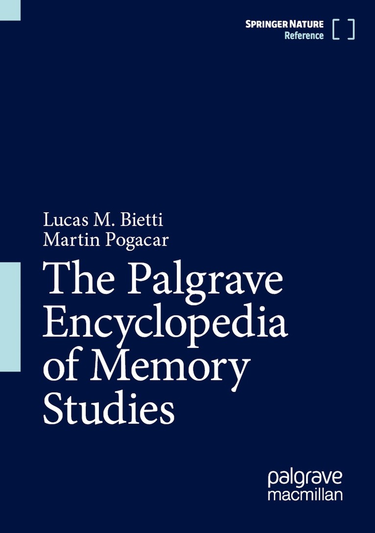 Lucas M. Bietti, Martin Pogacar - Palgrave Encyclopedia of Memory Studies, Inbunden