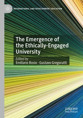 Emiliano Bosio, Gustavo Gregorutti - Emergence of the Ethically-Engaged University, Inbunden