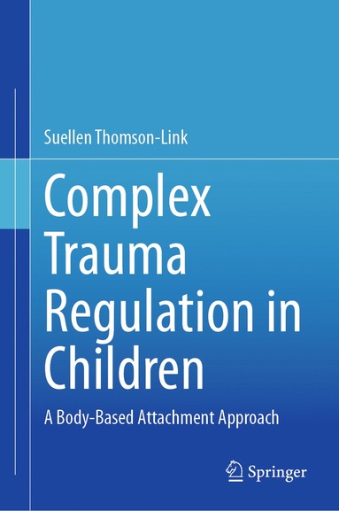 bokomslag Complex Trauma Regulation in Children