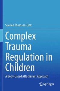 bokomslag Complex Trauma Regulation in Children