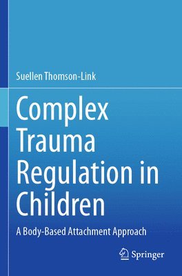 bokomslag Complex Trauma Regulation in Children