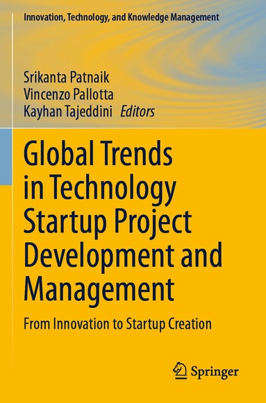 Srikanta Patnaik, Vincenzo Pallotta, Kayhan Tajeddini - Global Trends in Technology Startup Project Development and Management, Häftad