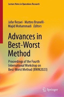 Jafar Rezaei, Matteo Brunelli, Majid Mohammadi - Advances in Best-Worst Method, Inbunden
