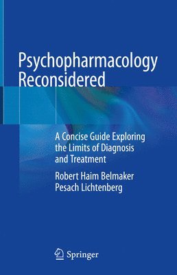 Psychopharmacology Reconsidered 1