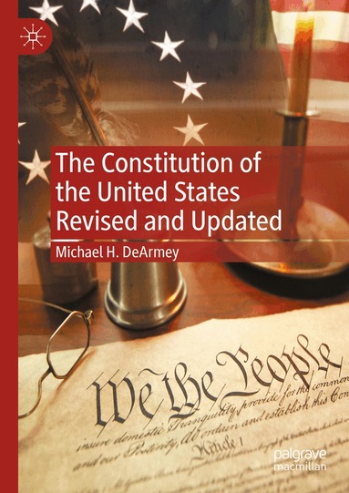 Michael H. DeArmey - Constitution of the United States Revised and Updated, Inbunden