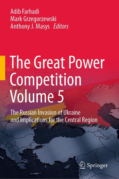 Adib Farhadi, Mark Grzegorzewski, Anthony J. Masys - Great Power Competition Volume 5, Inbunden