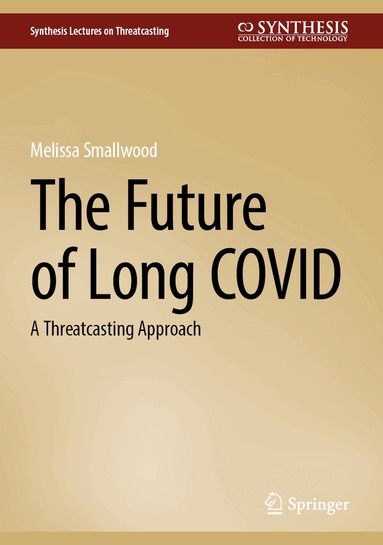 Melissa Smallwood - Future of Long COVID, Inbunden