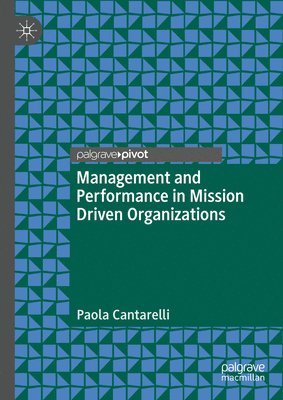 Management and Performance in Mission Driven Organizations 1