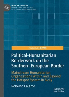 bokomslag Political-Humanitarian Borderwork on the Southern European Border