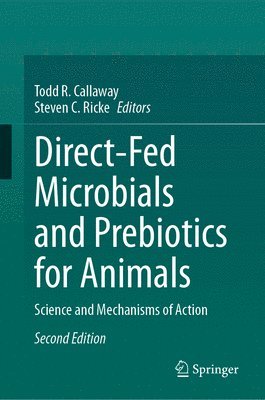 Todd R. Callaway, Steven C. Ricke - Direct-Fed Microbials and Prebiotics for Animals, Inbunden