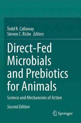 Todd R. Callaway, Steven C. Ricke - Direct-Fed Microbials and Prebiotics for Animals, Häftad