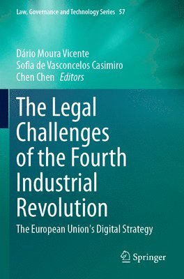 Dário Moura Vicente, Sofia de Vasconcelos Casimiro, Chen Chen, Dario Moura Vicente - Legal Challenges of the Fourth Industrial Revolution, Häftad