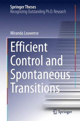 Efficient Control and Spontaneous Transitions 1