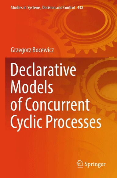 Grzegorz Bocewicz - Declarative Models of Concurrent Cyclic Processes, Häftad