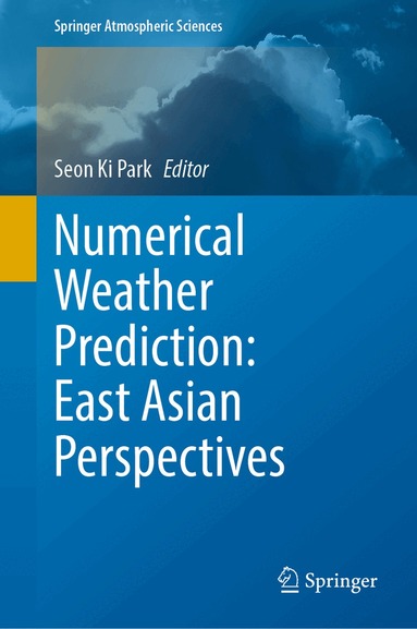 Seon Ki Park - Numerical Weather Prediction: East Asian Perspectives, Inbunden