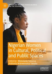 bokomslag Nigerian Women in Cultural, Political and Public Spaces