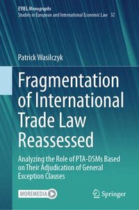 bokomslag Fragmentation of International Trade Law Reassessed