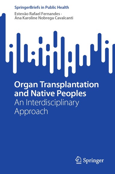 Estevão Rafael Fernandes, Ana Karoline Nobrega Cavalcanti - Organ Transplantation and Native Peoples, Häftad