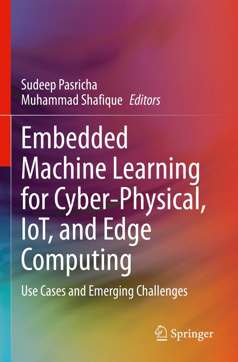 Embedded Machine Learning for Cyber-Physical, IoT, and Edge Computing