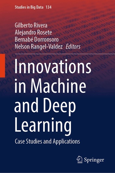 Gilberto Rivera, Alejandro Rosete, Bernabé Dorronsoro, Nelson Rangel-Valdez - Innovations in Machine and Deep Learning, Inbunden