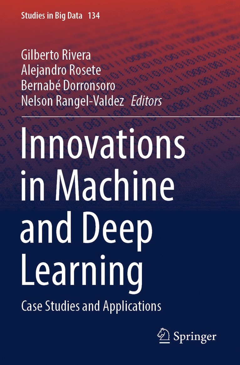 Gilberto Rivera, Alejandro Rosete, Bernabé Dorronsoro, Nelson Rangel-Valdez, Bernabe Dorronsoro - Innovations in Machine and Deep Learning, Häftad