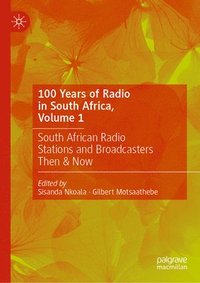 bokomslag 100 Years of Radio in South Africa, Volume 1