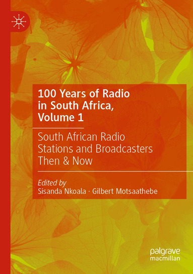 Sisanda Nkoala, Gilbert Motsaathebe - 100 Years of Radio in South Africa, Volume 1, Häftad