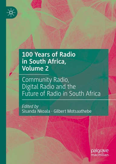 Sisanda Nkoala, Gilbert Motsaathebe - 100 Years of Radio in South Africa, Volume 2, Inbunden