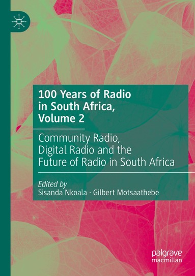 Sisanda Nkoala, Gilbert Motsaathebe - 100 Years of Radio in South Africa, Volume 2, Häftad