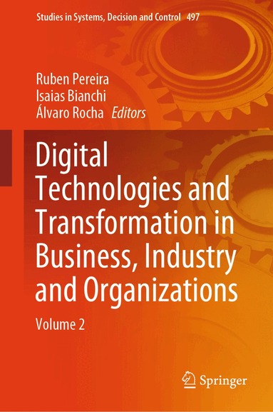 Ruben Pereira, Isaias Bianchi, Álvaro Rocha - Digital Technologies and Transformation in Business, Industry and Organizations, Inbunden