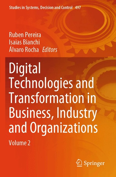Ruben Pereira, Isaias Bianchi, Álvaro Rocha - Digital Technologies and Transformation in Business, Industry and Organizations, Häftad