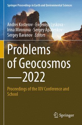 Andrei Kosterov, Evgeniya Lyskova, Irina Mironova, Sergey Apatenkov, Sergey Baranov - Problems of Geocosmos—2022, Häftad