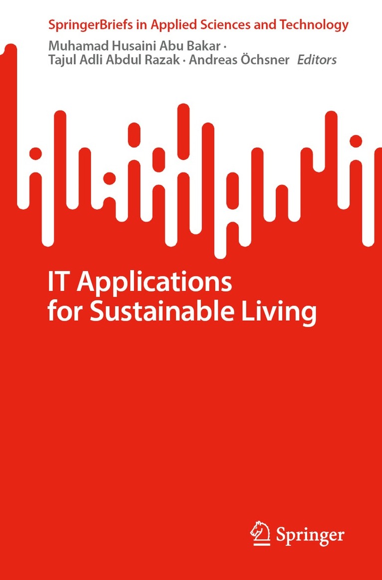 Muhamad Husaini Abu Bakar, Tajul Adli Abdul Razak, Andreas Öchsner, Andreas Ochsner - IT Applications for Sustainable Living, Häftad