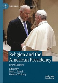 bokomslag Religion and the American Presidency