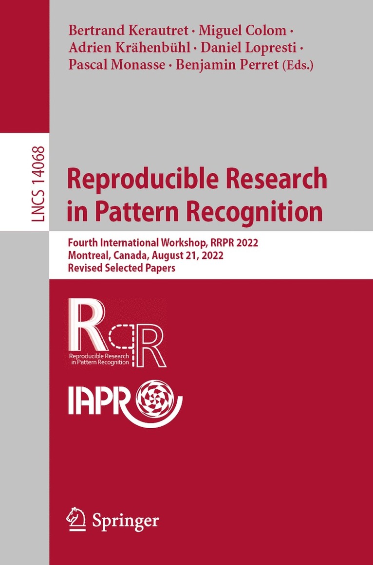 Bertrand Kerautret, Miguel Colom, Adrien Krähenbühl, Daniel Lopresti, Pascal Monasse, Benjamin Perret, Adrien Krahenbuhl - Reproducible Research in Pattern Recognition, Häftad