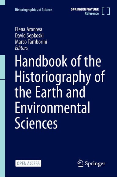 Elena Aronova, David Sepkoski, Marco Tamborini - Handbook of the Historiography of the Earth and Environmental Sciences, Inbunden