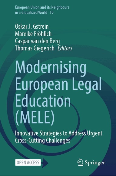 Oskar J. Gstrein, Mareike Fröhlich, Caspar van den Berg, Thomas Giegerich - Modernising European Legal Education (MELE), Inbunden