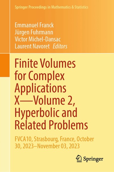 Emmanuel Franck, Jürgen Fuhrmann, Victor Michel-Dansac, Laurent Navoret - Finite Volumes for Complex Applications X—Volume 2, Hyperbolic and Related Problems, Inbunden