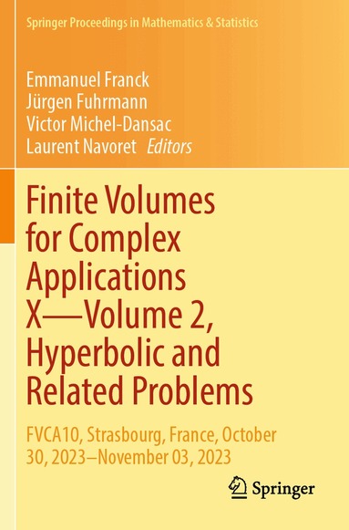 Emmanuel Franck, Jürgen Fuhrmann, Victor Michel-Dansac, Laurent Navoret - Finite Volumes for Complex Applications X—Volume 2, Hyperbolic and Related Problems, Häftad