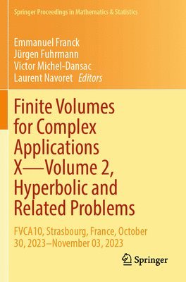 Emmanuel Franck, Jürgen Fuhrmann, Victor Michel-Dansac, Laurent Navoret, Jurgen Fuhrmann - Finite Volumes for Complex Applications X—Volume 2, Hyperbolic and Related Problems, Häftad